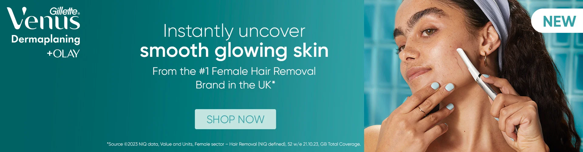 NEW GILLETTE DERMAPLANING + OLAY. INSTANTLY UNCOVER SMOOTH GLOWING SKIN FROM THE # 1 FEMALE HAIR REMOVAL BRAND IN THE UK*. SHOP NOW. *Source 2023, value and units, female sector - hair removal, 52 w/e 21.10.23 GB Total coverage.